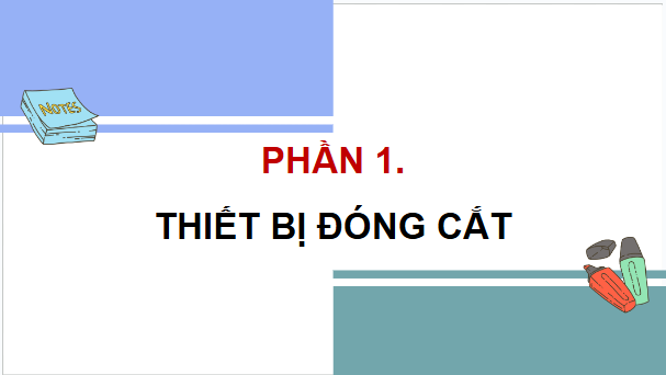 Giáo án điện tử Công nghệ 9 Kết nối tri thức Bài 1: Thiết bị đóng cắt và lấy điện trong gia đình | PPT Công nghệ 9