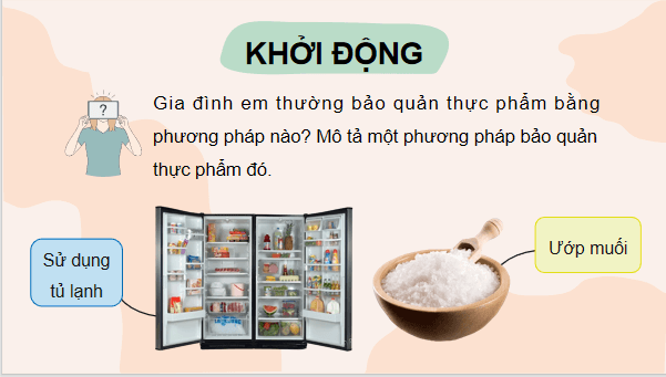 Giáo án điện tử Công nghệ 9 Cánh diều Bài 2: Bảo quản chất dinh dưỡng trong thực phẩm | PPT Công nghệ 9