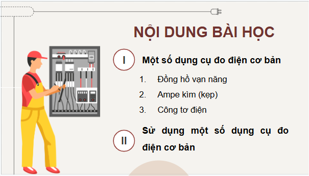 Giáo án điện tử Công nghệ 9 Kết nối tri thức Bài 2: Dụng cụ đo điện cơ bản | PPT Công nghệ 9