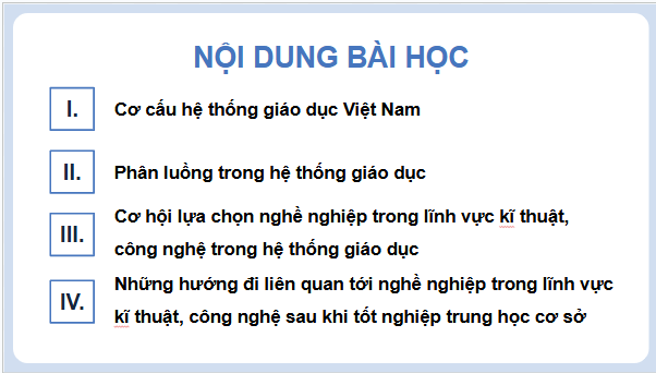 Giáo án điện tử Công nghệ 9 Cánh diều Bài 2: Giáo dục kĩ thuật, công nghệ trong hệ thống giáo dục quốc dân | PPT Công nghệ 9