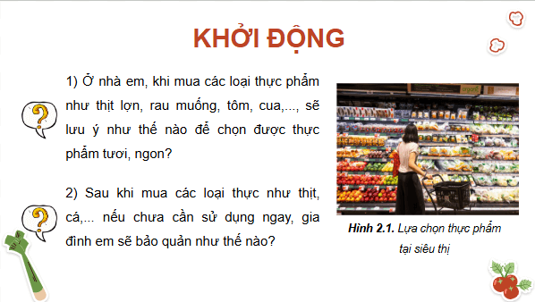 Giáo án điện tử Công nghệ 9 Kết nối tri thức Bài 2: Lựa chọn và bảo quản thực phẩm | PPT Công nghệ 9