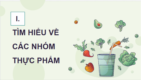 Giáo án điện tử Công nghệ 9 Cánh diều Bài 3: Lựa chọn thực phẩm | PPT Công nghệ 9