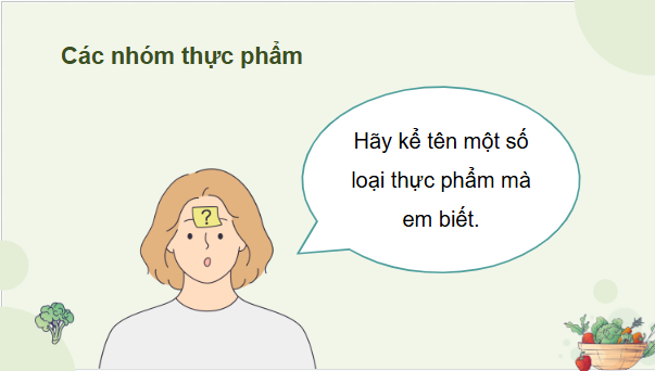 Giáo án điện tử Công nghệ 9 Cánh diều Bài 3: Lựa chọn thực phẩm | PPT Công nghệ 9