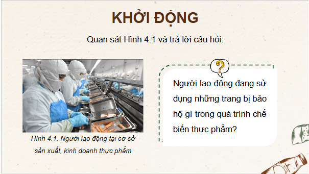 Giáo án điện tử Công nghệ 9 Kết nối tri thức Bài 4: An toàn lao động và an toàn vệ sinh thực phẩm | PPT Công nghệ 9