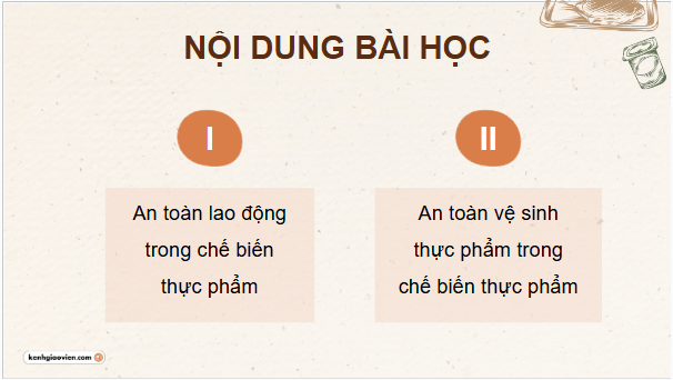 Giáo án điện tử Công nghệ 9 Kết nối tri thức Bài 4: An toàn lao động và an toàn vệ sinh thực phẩm | PPT Công nghệ 9