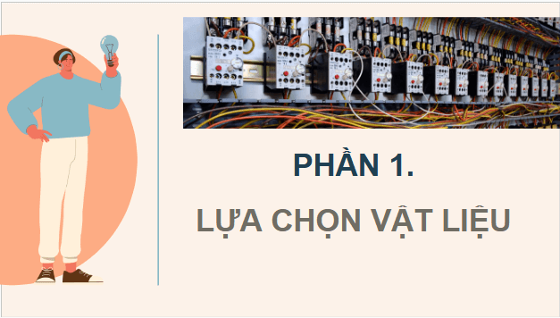 Giáo án điện tử Công nghệ 9 Kết nối tri thức Bài 4: Vật liệu, thiết bị và dụng cụ dùng cho lắp đặt mạng điện trong nhà | PPT Công nghệ 9