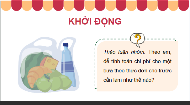 Giáo án điện tử Công nghệ 9 Kết nối tri thức Bài 5: Dự án: Tính toán chi phí bữa ăn theo thực đơn | PPT Công nghệ 9