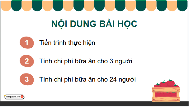 Giáo án điện tử Công nghệ 9 Kết nối tri thức Bài 5: Dự án: Tính toán chi phí bữa ăn theo thực đơn | PPT Công nghệ 9