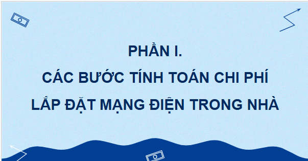 Giáo án điện tử Công nghệ 9 Kết nối tri thức Bài 5: Tính toán chi phí mạng điện trong nhà | PPT Công nghệ 9