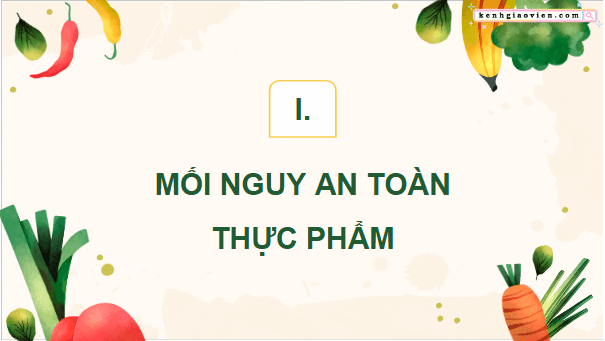 Giáo án điện tử Công nghệ 9 Cánh diều Bài 6: An toàn vệ sinh thực phẩm | PPT Công nghệ 9