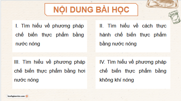 Giáo án điện tử Công nghệ 9 Cánh diều Bài 7: Chế biến thực phẩm có sử dụng nhiệt | PPT Công nghệ 9