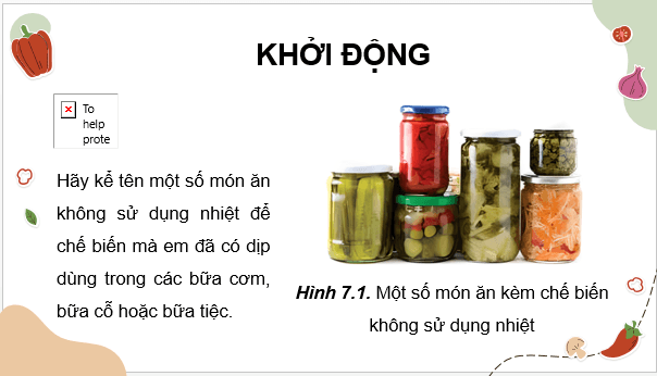 Giáo án điện tử Công nghệ 9 Kết nối tri thức Bài 7: Chế biến thực phẩm không sử dụng nhiệt | PPT Công nghệ 9