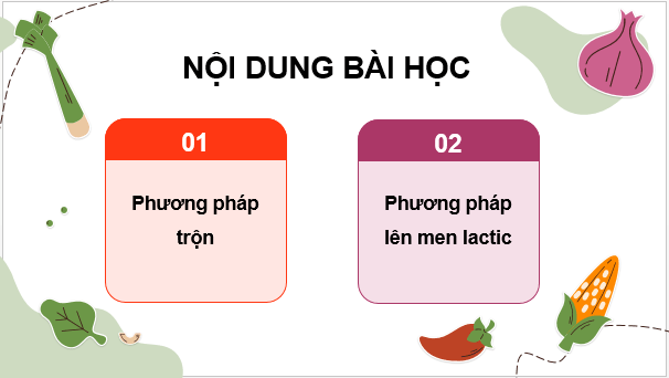 Giáo án điện tử Công nghệ 9 Kết nối tri thức Bài 7: Chế biến thực phẩm không sử dụng nhiệt | PPT Công nghệ 9