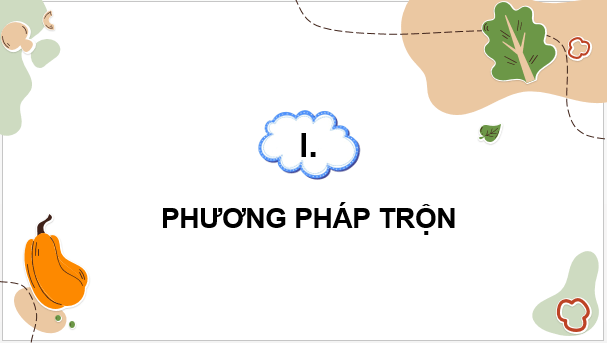 Giáo án điện tử Công nghệ 9 Kết nối tri thức Bài 7: Chế biến thực phẩm không sử dụng nhiệt | PPT Công nghệ 9