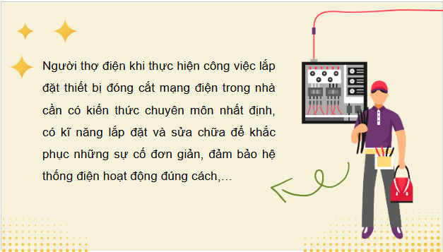 Giáo án điện tử Công nghệ 9 Kết nối tri thức Bài 7: Một số ngành nghề liên quan đến lắp đặt mạng điện trong nhà | PPT Công nghệ 9