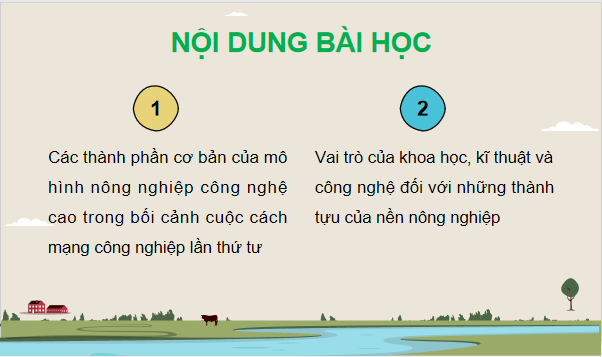 Giáo án điện tử Công nghệ 9 Chân trời sáng tạo Chủ đề 1: Mô hình nông nghiệp công nghệ cao | PPT Công nghệ 9