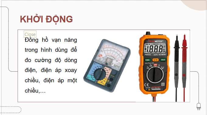 Giáo án điện tử Công nghệ 9 Chân trời sáng tạo Chủ đề 2: Dụng cụ đo điện cơ bản | PPT Công nghệ 9