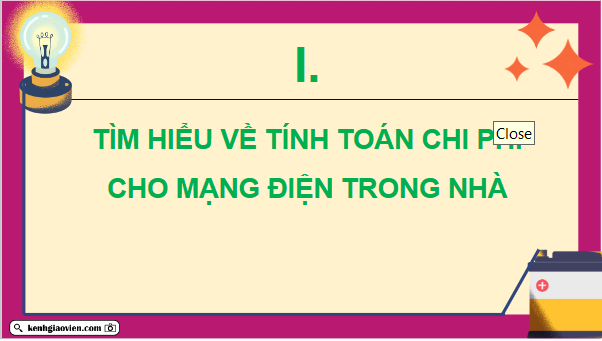 Giáo án điện tử Công nghệ 9 Chân trời sáng tạo Chủ đề 5: Tính toán chi phí cho mạng điện trong nhà đơn giản | PPT Công nghệ 9