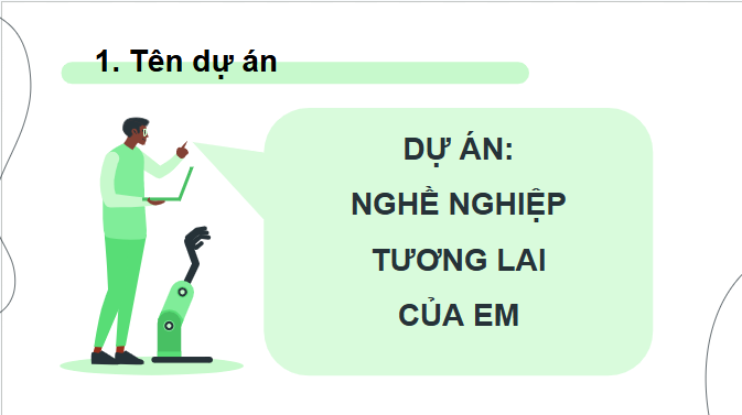 Giáo án điện tử Công nghệ 9 Chân trời sáng tạo Dự án: Nghề nghiệp tương lai của em | PPT Công nghệ 9