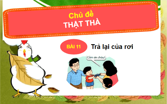 Giáo án điện tử Đạo đức lớp 1 Cánh diều Bài 11: Trả lại của rơi | PPT Đạo đức lớp 1