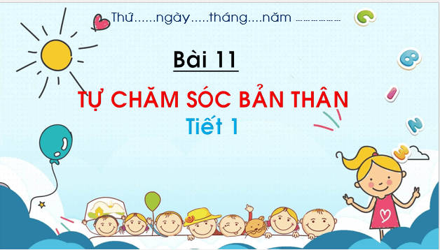 Giáo án điện tử Đạo đức lớp 1 Chân trời sáng tạo Bài 11: Tự chăm sóc bản thân | PPT Đạo đức lớp 1