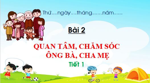 Giáo án điện tử Đạo đức lớp 1 Chân trời sáng tạo Bài 2: Quan tâm, chăm sóc ông bà, cha mẹ | PPT Đạo đức lớp 1