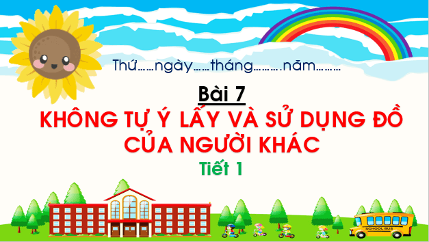 Giáo án điện tử Đạo đức lớp 1 Chân trời sáng tạo Bài 7: Không tự ý lấy và sử dụng đồ dùng của người khác | PPT Đạo đức lớp 1