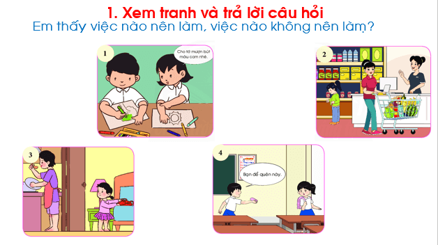 Giáo án điện tử Đạo đức lớp 1 Chân trời sáng tạo Bài 7: Không tự ý lấy và sử dụng đồ dùng của người khác | PPT Đạo đức lớp 1
