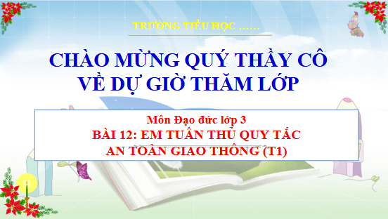 Giáo án điện tử Đạo đức lớp 3 Cánh diều Bài 12: Em tuân thủ quy tắc an toàn giao thông | PPT Đạo đức lớp 3