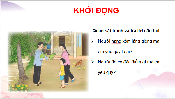 Giáo án điện tử Đạo đức lớp 3 Chân trời sáng tạo Bài 7: Quan tâm đến hàng xóm láng giềng | PPT Đạo đức lớp 3