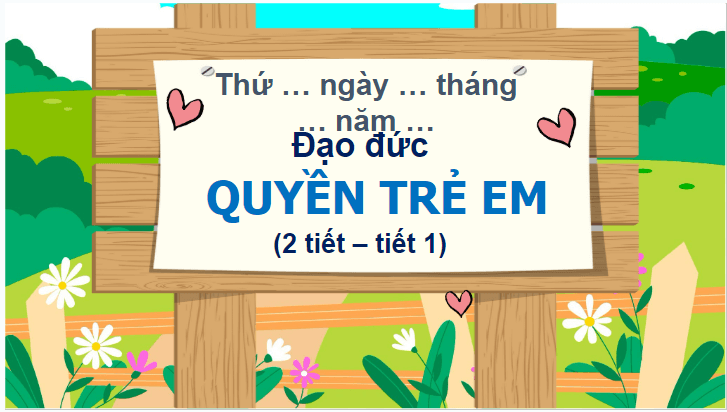 Giáo án điện tử Đạo đức lớp 4 Chân trời sáng tạo Bài 11: Quyền trẻ em | PPT Đạo đức 4