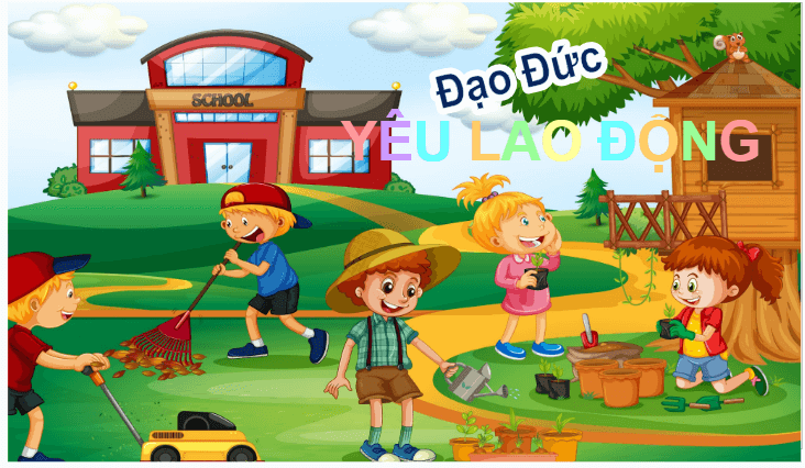 Giáo án điện tử Đạo đức lớp 4 Chân trời sáng tạo Bài 4: Em yêu lao động | PPT Đạo đức 4