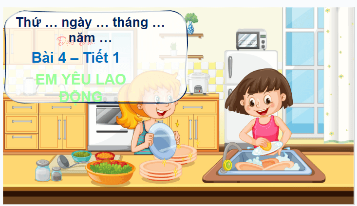 Giáo án điện tử Đạo đức lớp 4 Chân trời sáng tạo Bài 4: Em yêu lao động | PPT Đạo đức 4
