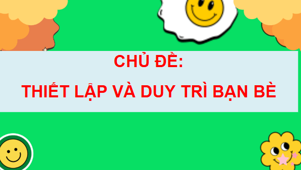 Giáo án điện tử Đạo đức lớp 4 Cánh diều Bài 9: Em làm quen với bạn bè | PPT Đạo đức 4