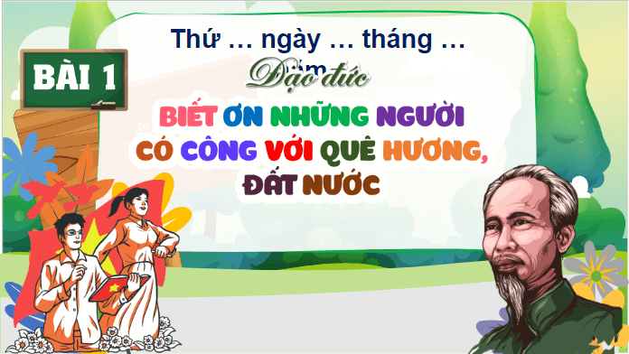 Giáo án điện tử Đạo đức lớp 5 Kết nối tri thức Bài 1: Biết ơn những người có công với quê hương, đất nước | PPT Đạo đức 5