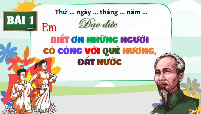 Giáo án điện tử Đạo đức lớp 5 Cánh diều Bài 1: Em biết ơn những người có công với quê hương, đất nước | PPT Đạo đức 5