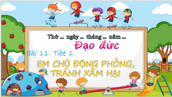 Giáo án điện tử Đạo đức lớp 5 Chân trời sáng tạo Bài 11: Em chủ động phòng, tránh xâm hại | PPT Đạo đức lớp 5