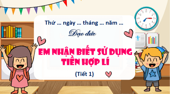 Giáo án điện tử Đạo đức lớp 5 Cánh diều Bài 11: Em nhận biết việc sử dụng tiền hợp lí | PPT Đạo đức lớp 5