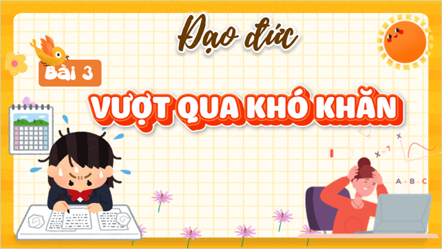 Giáo án điện tử Đạo đức lớp 5 Kết nối tri thức Bài 3: Vượt qua khó khăn | PPT Đạo đức lớp 5