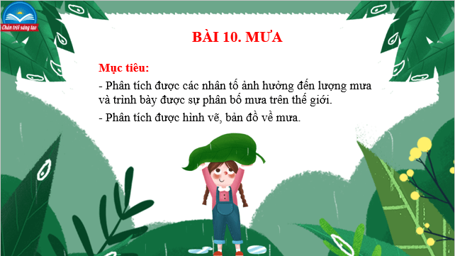 Giáo án điện tử Địa Lí 10 Chân trời sáng tạo Bài 10: Mưa | PPT Địa 10