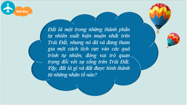 Giáo án điện tử Địa Lí 10 Chân trời sáng tạo Bài 14: Đất | PPT Địa 10