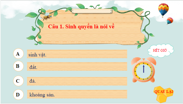 Giáo án điện tử Địa Lí 10 Chân trời sáng tạo Bài 15: Sinh quyển, các nhân tố ảnh hưởng đến sự phát triển và phân bố của sinh vật | PPT Địa 10