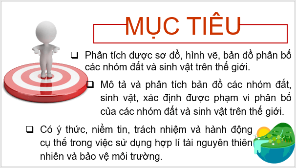 Giáo án điện tử Địa Lí 10 Kết nối tri thức Bài 16: Thực hành: Tìm hiểu sự phân bố đất và sinh vật trên Trái Đất | PPT Địa 10