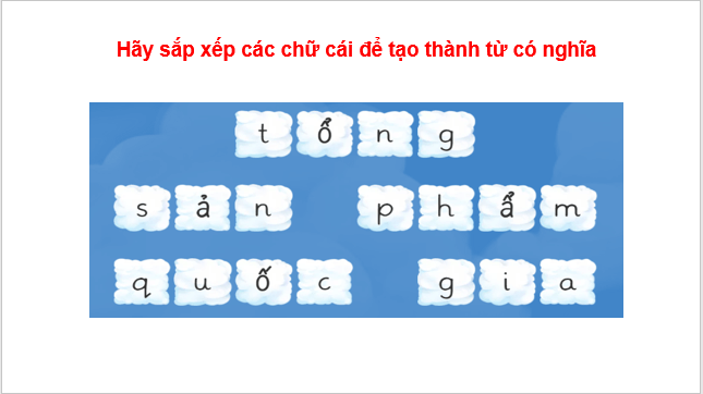 Giáo án điện tử Địa Lí 10 Kết nối tri thức Bài 22: Cơ cấu kinh tế, tổng sản phẩm trong nước và tổng thu nhập quốc gia | PPT Địa 10