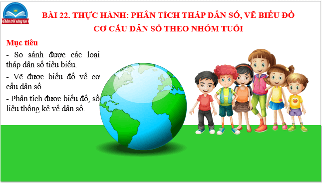 Giáo án điện tử Địa Lí 10 Chân trời sáng tạo Bài 22: Thực hành phân tích tháp dân số, vẽ biểu đồ cơ cấu dân số theo nhóm tuổi | PPT Địa 10