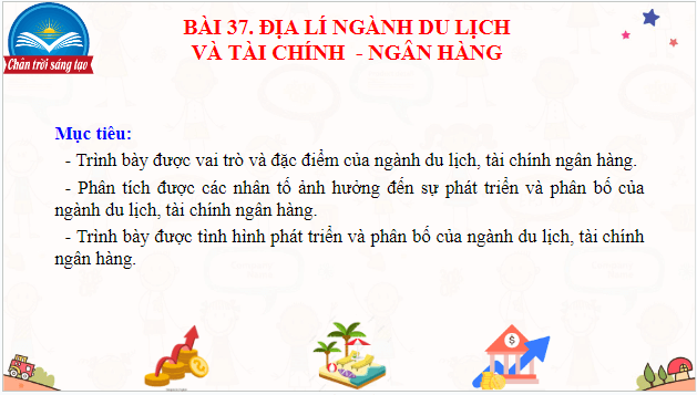 Giáo án điện tử Địa Lí 10 Chân trời sáng tạo Bài 37: Địa Lí ngành du lịch và tài chính-ngân hàng | PPT Địa 10