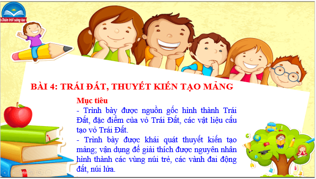 Giáo án điện tử Địa Lí 10 Chân trời sáng tạo Bài 4: Trái đất, thuyết kiến tạo mảng | PPT Địa 10