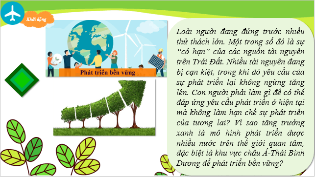 Giáo án điện tử Địa Lí 10 Chân trời sáng tạo Bài 40: Phát triển bền vững, tăng trưởng xanh | PPT Địa 10