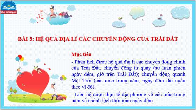 Giáo án điện tử Địa Lí 10 Chân trời sáng tạo Bài 5: Hệ quả địa lí các chuyển động của Trái Đất | PPT Địa 10