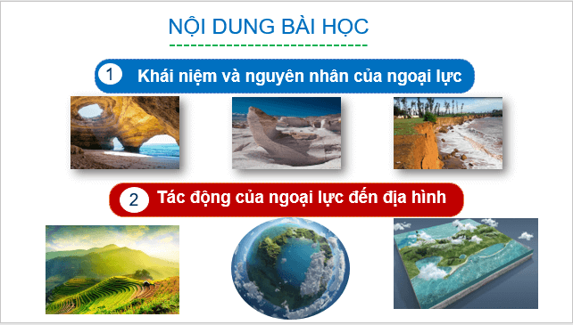 Giáo án điện tử Địa Lí 10 Cánh diều Bài 6: Ngoại lực và tác động của ngoại lực đến địa hình bề mặt Trái Đất | PPT Địa 10